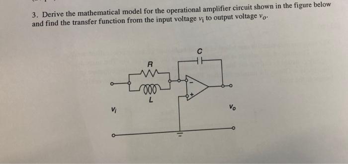 3 Derive The Mathematical Model For The Operational Amplifier Circuit Shown In The Figure Below And Find The Transfer F 1