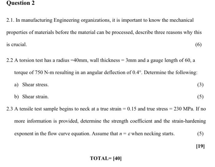 Question 2 2 1 In Manufacturing Engineering Organizations It Is Important To Know The Mechanical Properties Of Materia 1