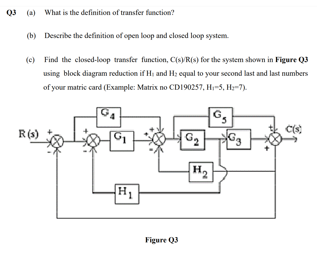 Q3 A What Is The Definition Of Transfer Function B Describe The Definition Of Open Loop And Closed Loop System C 1