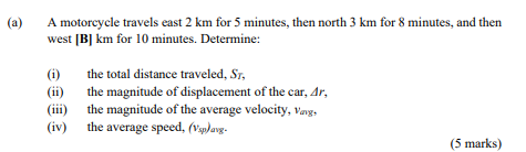 A A Motorcycle Travels East 2 Km For 5 Minutes Then North 3 Km For 8 Minutes And Then West B Km For 10 Minutes De 1