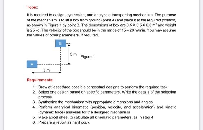 Topic It Is Required To Design Synthesize And Analyze A Transporting Mechanism The Purpose Of The Mechanism Is To Li 1