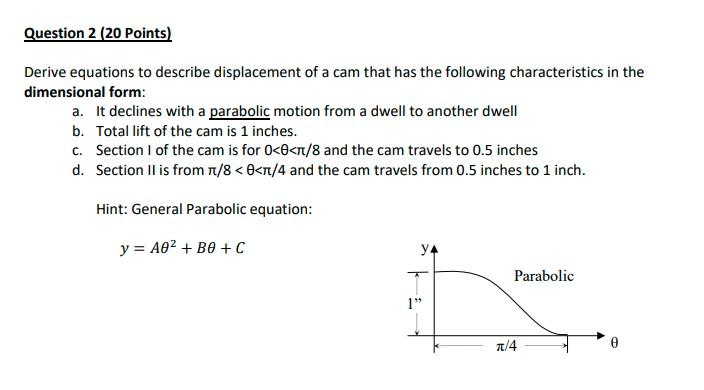 Question 2 20 Points Derive Equations To Describe Displacement Of A Cam That Has The Following Characteristics In The 1