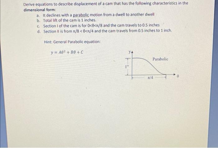 Derive Equations To Describe Displacement Of A Cam That Has The Following Characteristics In The Dimensional Form A It 1
