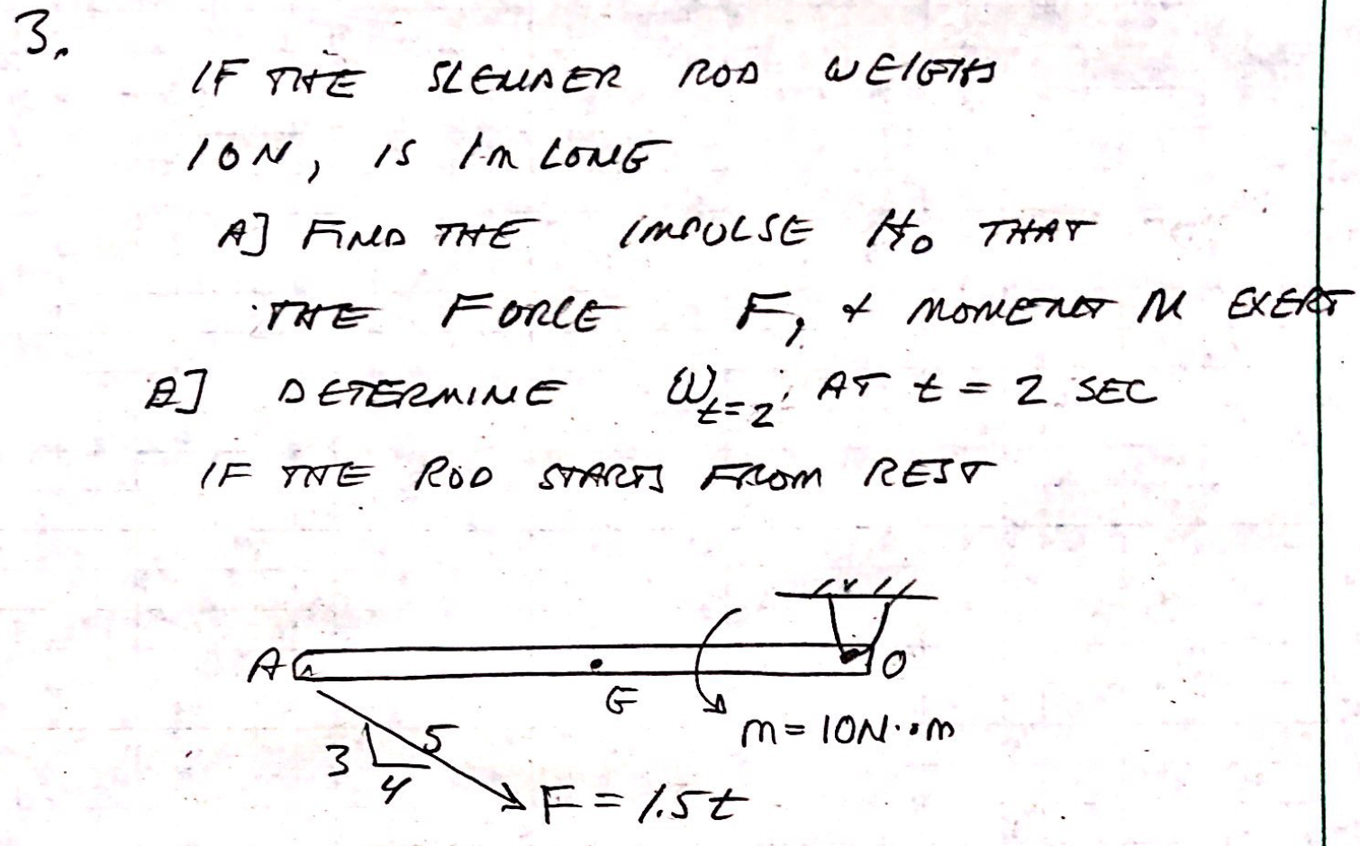 3 If The Sl Eua Er Nos Weigth Ion Is In Long I M A Find The Impulse Ho That The Force Fit Moment In Exert 87 Determ 1