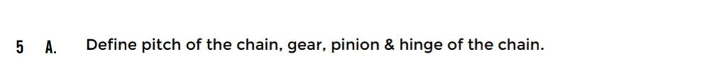 5 A Define Pitch Of The Chain Gear Pinion Hinge Of The Chain 1
