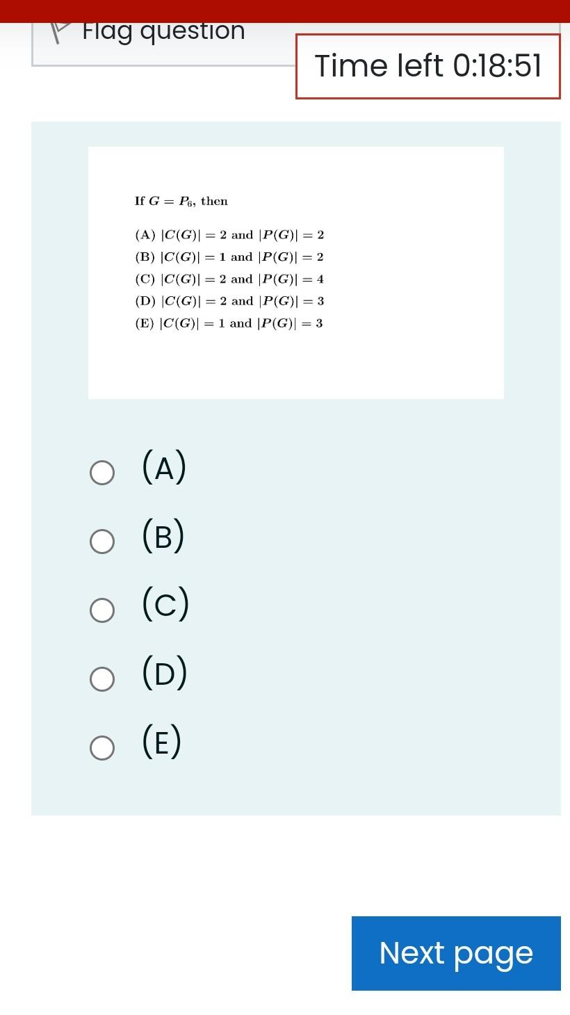 Flag Question Time Left 0 18 51 If G P Then A C G 2 And P G 2 B C G 1 And P G 2 C C G 2 And 1