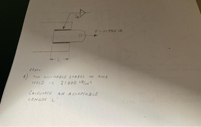 F 11 750 Lb 22pts 4 The Allo Vable Stress This Weld 5 21000 Lb N2 Calculate An Acceptable Length L 2