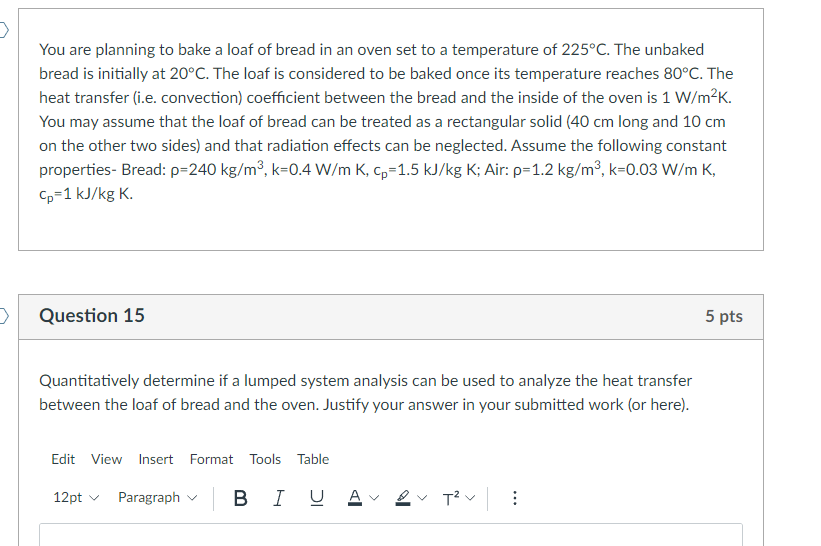 You Are Planning To Bake A Loaf Of Bread In An Oven Set To A Temperature Of 225 C The Unbaked Bread Is Initially At 20 1