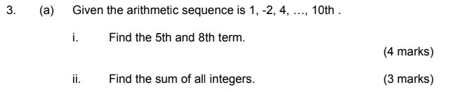 3 A Given The Arithmetic Sequence Is 1 2 4 10th I Find The 5th And 8th Term 4 Marks Ii Find The Sum 1
