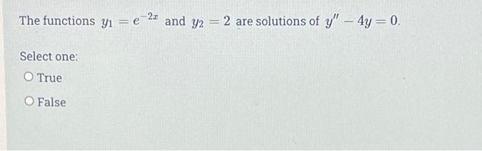 The Auxiliary Equation For The Differential Equation 23y 32y 23y 0 Is 23m 32m2 23 0 Select One O True O 4