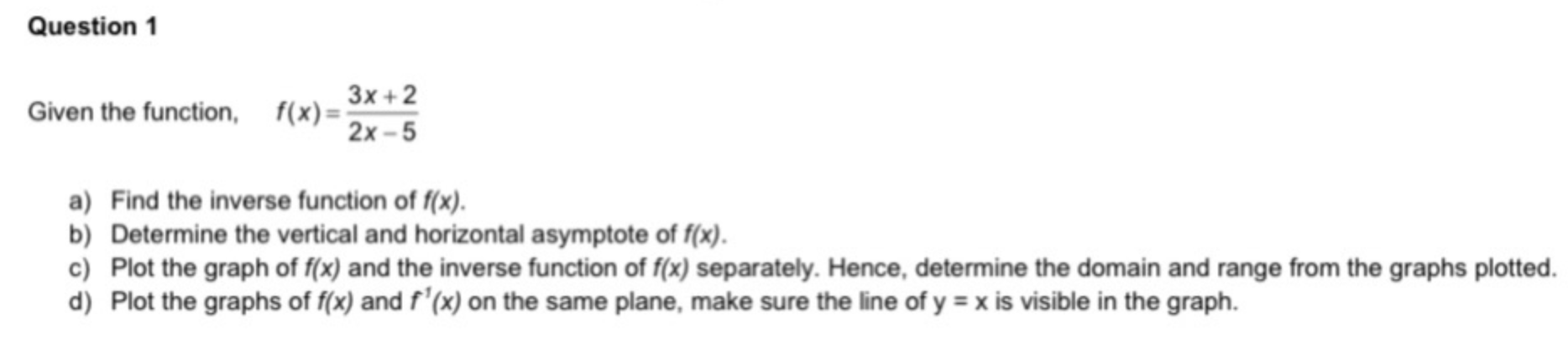 Question 1 3x 2 Given The Function F X 2x 5 A Find The Inverse Function Of F X B Determine The Vertical And Hor 1