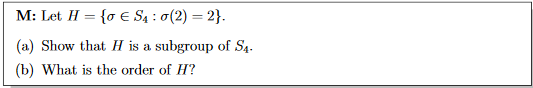 M Let H 0 S4 0 2 2 A Show That H Is A Subgroup Of S4 B What Is The Order Of H 1