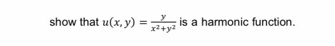 Show That U X Y Y Is A Harmonic Function X2 Y2 Problem 4 Find The Values Of Z Such That Cosz 13 1