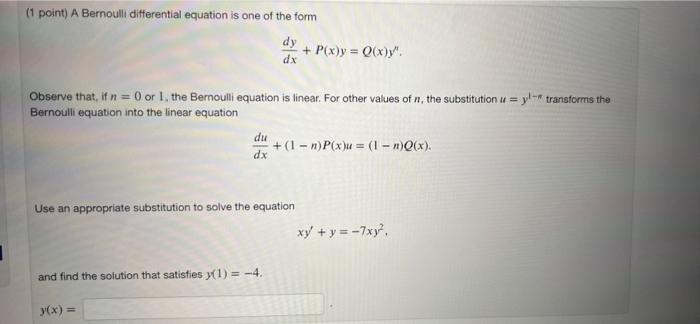 1 Point A Bernoulli Differential Equation Is One Of The Form Dy P X Y Q X Dx Observe That If N 0 Or 1 The B 1