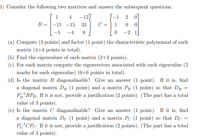 1 Consider The Following Two Matrices And Answer The Subsequent Questions 1 4 12 1 2 0 B 15 15 33 C 1 0 0 5 4 1