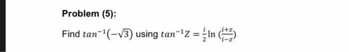 Problem 5 Find Tan V3 Using Tan 12 4 In 33 In 1