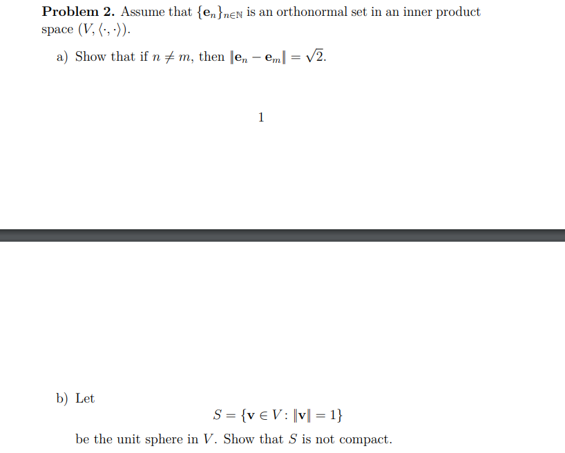 Problem 2 Assume That En Nen Is An Orthonormal Set In An Inner Product Space V A Show That If N M Then Len 1