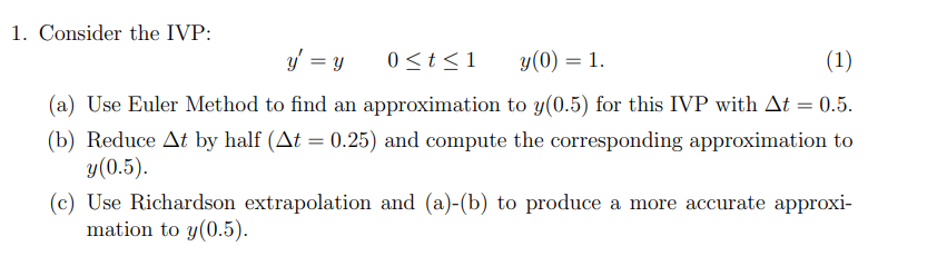 1 Consider The Ivp Y Y 0 T 1 Y 0 1 1 A Use Euler Method To Find An Approximation To Y 0 5 For This Ivp Wit 1
