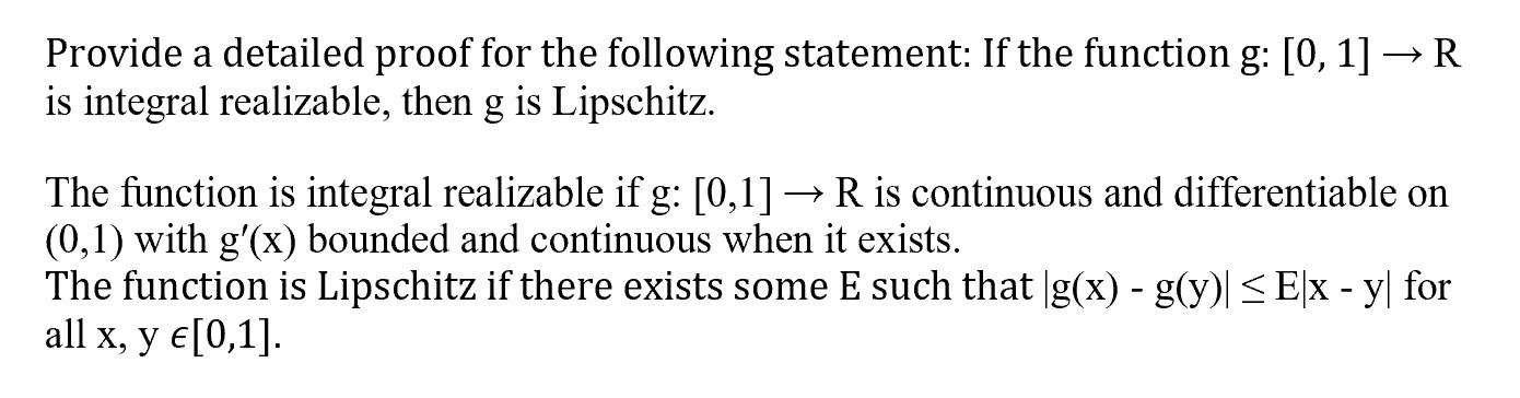 1 Provide A Detailed Proof For The Following Statement If The Function G 0 1 R Is Integral Realizable Then G Is L 1
