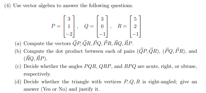 4 Use Vector Algebra To Answer The Following Questions 3 3 5 P B R 2 A Compute The Vectors Qp Or Pq Pr Rq 1