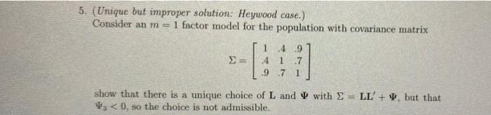 5 Unique But Improper Solution Heywood Case Consider An M 1 Factor Model For The Population With Covariance Matrix 1