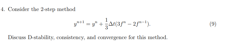 4 Consider The 2 Step Method Yn 1 Y At 35 2 31 1 9 Discuss D Stability Consistency And Convergence F 1