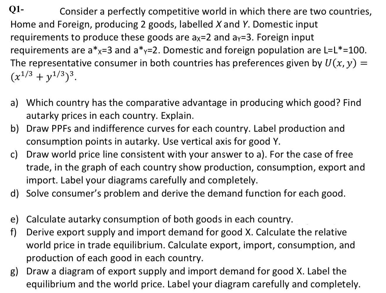 Q1 Consider A Perfectly Competitive World In Which There Are Two Countries Home And Foreign Producing 2 Goods Labell 1