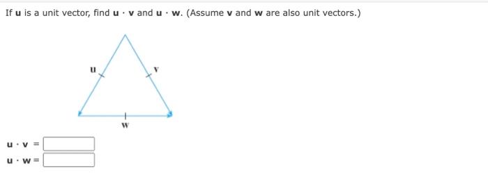 Find A B A 5i J B 1 9j K If U Is A Unit Vector Find U V And U W Assume V And W Are Also Unit Vectors 2