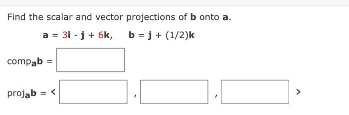 Find The Scalar And Vector Projections Of B Onto A A 1 1 B 3 1 Compab Projab Find The Scalar And 2