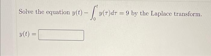 Solve The Equation Y T Ylt Vca Y Dt 9 By The Laplace Transform Y G T 2