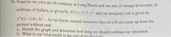 24 Suppose We Own An Oil Company In Long Beach And Our Rate Of Change In Revenue In Millions Of Dollars Is Given By R 1
