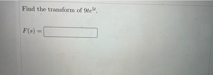 Find The Transform Of 9te5t F 8 1