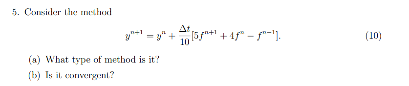 5 Consider The Method At Gyn 1 Y 20 155n 1 4 5 Fn 1 10 A What Type Of Method Is It B Is It Converg 1