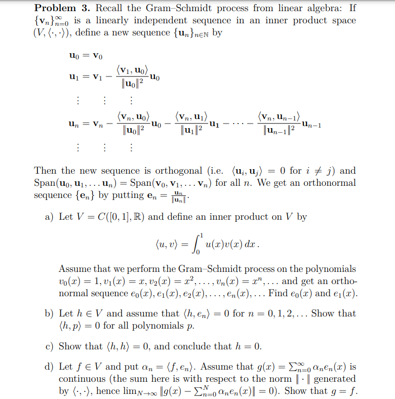 Problem 3 Recall The Gram Schmidt Process From Linear Algebra If Vn N Is A Linearly Independent Sequence In An Inne 1