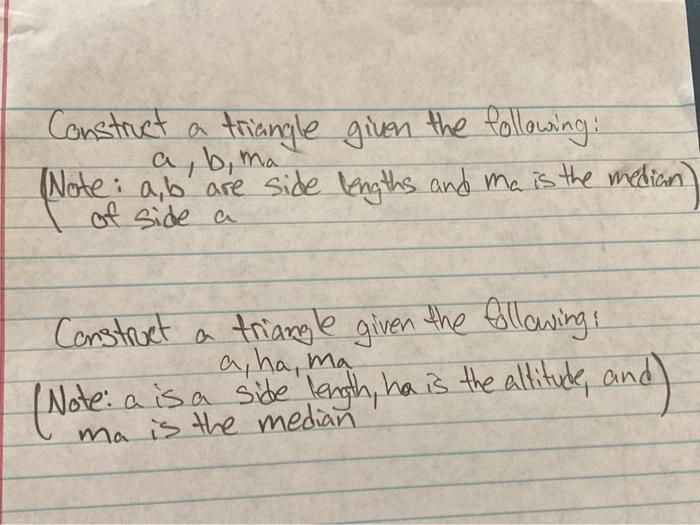 Construct A Triangle Given The Following Note Ab Are Side Lengths And Ma Is The Median Of Side A A B Ma Construct 1