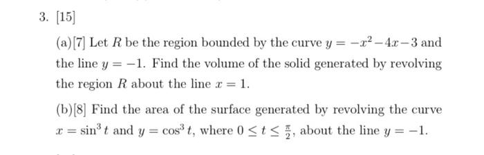 3 15 A 7 Let R Be The Region Bounded By The Curve Y 22 40 3 And The Line Y 1 Find The Volume Of The Solid Ge 1