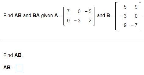 9 Find Ab And Ba Given A 5 And B 3 7 0 5 9 3 2 0 9 7 Find Ab Ab 0 1