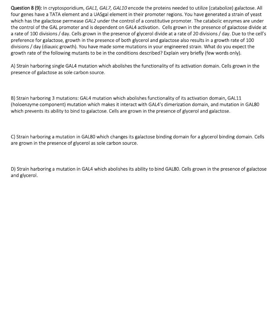 Question 8 9 In Cryptosporidium Gal1 Gal7 Gal10 Encode The Proteins Needed To Utilize Catabolize Galactose All 1