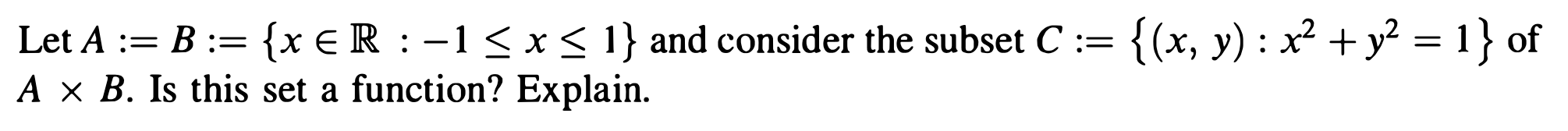 Let A B X Xer 1 X 1 And Consider The Subset C X Y X Y2 1 Of A X B Is This Set A Function 1