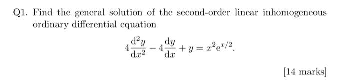 Q1 Find The General Solution Of The Second Order Linear Inhomogeneous Ordinary Differential Equation Day Dy 4 4 Dc Y 1