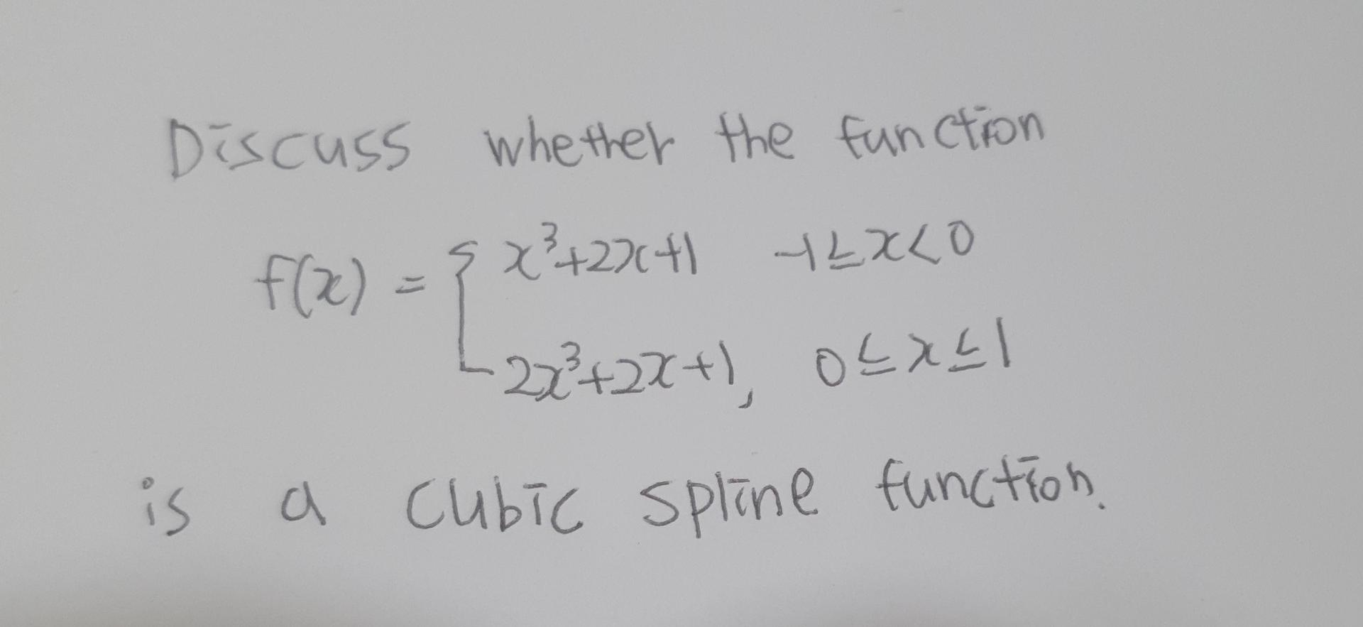 Discuss Whether The Function X X 42xlo F X P X 224 2220 22 27 Osxel Is A Cubic Spline Function 1