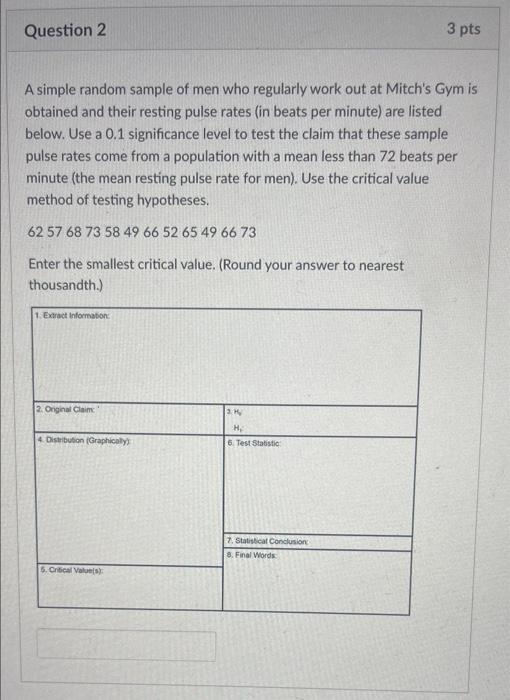 Question 2 3 Pts A Simple Random Sample Of Men Who Regularly Work Out At Mitch S Gym Is Obtained And Their Resting Pulse 1