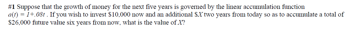 1 Suppose That The Growth Of Money For The Next Five Years Is Governed By The Linear Accumulation Function A T 1 08 1