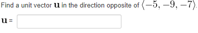 Find A Unit Vector U In The Direction Opposite Of 5 9 7 U 1