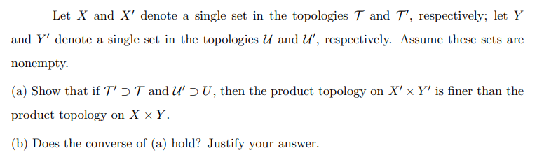 Let X And X Denote A Single Set In The Topologies T And T Respectively Let Y And Y Denote A Single Set In The Topol 1