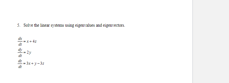 5 Solve The Linear Systems Using Eigenvalues And Eigenvectors Dx X 4z Dt Dy Dt 2y 3x Y 32 Dt 1
