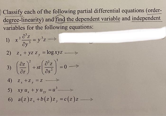 2 3 Classify Each Of The Following Partial Differential Equations Order Degree Linearity And Find The Dependent Varia 1