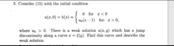 3 Consider 15 With The Initial Condition O For 0 1 0 N X 1 For 0 Where Do 0 There Is A Weak Solution 1