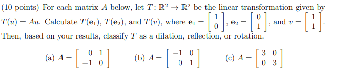 10 Points For Each Matrix A Below Let T R2 Rp Be The Linear Transformation Given By T U Au Calculate T Ei Te 1