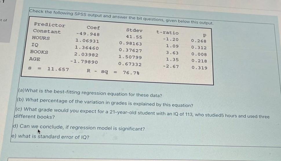 Check The Following Spss Output And Answer The Bit Questions Given Below This Output Tor Predictor Constant Hours Iq B 1